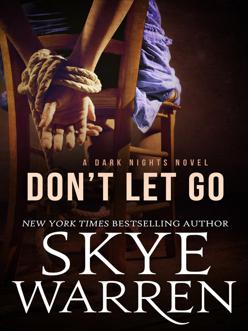 Title details for Don't Let Go by Skye Warren - Available